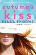 Autumn's Kiss di Bella Thorne edito da EMBER
