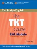 The Tkt Course Kal Module di David Albery edito da Cambridge University Press