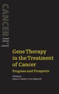 Gene Therapy in the Treatment of Cancer edito da Cambridge University Press