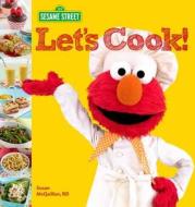 Sesame Street Let's Cook! di Sesame Workshop edito da Houghton Mifflin