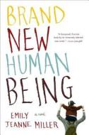 Brand New Human Being di Emily Jeanne Miller edito da Houghton Mifflin Harcourt (HMH)