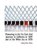 Pioneering In The Far East di Ludvig Verner Helms edito da Bibliolife
