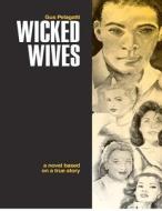 The Wicked Wives di Gus Pelagatti edito da Gustine Pelagatti