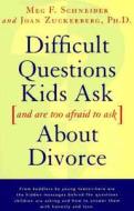 Difficult Questions Kids Ask and Are Afraid to Ask about Divorce di Joan Zuckerberg, Meg F. Schneider edito da FIRESIDE BOOKS