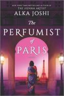 The Perfumist of Paris di Alka Joshi edito da Harper Collins Publ. USA