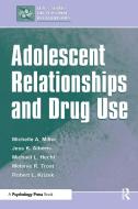 Adolescent Relationships and Drug Use di Michelle A. Miller-Day, Janet Alberts, Michael L. Hecht, Melanie R. Trost, Robert L. Krizek edito da Taylor & Francis Inc