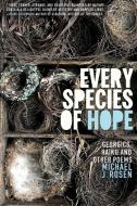Every Species of Hope di Michael J. Rosen edito da The Ohio State University Press