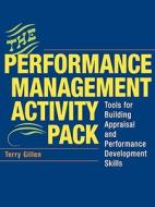 The Performance Management Activity Pack: Tools for Building Appraisal and Performance Development Skills di Terry Gillen edito da HARPERCOLLINS LEADERSHIP