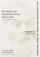 Notebooks and Unpublished Prose Manuscripts: Volume II di Walt Whitman edito da NYU Press