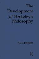 The Development Of Berkeley's Philosophy di G. A. Johnston edito da Taylor & Francis Inc