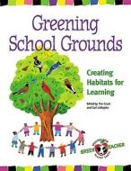 Greening School Grounds edito da New Society Publishers