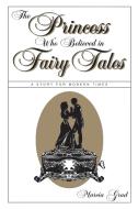 Princess Who Believed in Fairy Tales di Marcia Grad edito da Wilshire Book Company