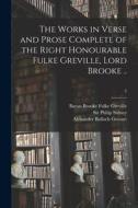 The Works in Verse and Prose Complete of the Right Honourable Fulke Greville, Lord Brooke ..; 2 di Alexander Balloch Grosart edito da LIGHTNING SOURCE INC