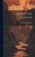 Above the Clouds di George Melville] [Baker edito da LEGARE STREET PR