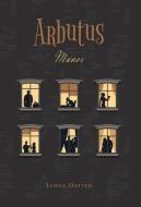 Arbutus Manor di James Darren edito da FriesenPress