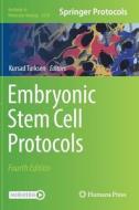 Embryonic Stem Cell Protocols edito da Springer-Verlag New York Inc.