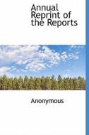 Annual Reprint of the Reports di Anonymous edito da FORT PR