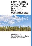 Fifty-fourth Annual Report Of The State Board Of Health Of Massachusetts di Anonymous edito da Bibliolife