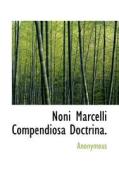 Noni Marcelli Compendiosa Doctrina. di Anonymous edito da Bibliolife