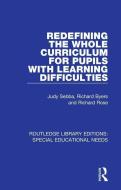 Redefining The Whole Curriculum For Pupils With Learning Difficulties di Judy Sebba, Richard Byers, Richard Rose edito da Taylor & Francis Ltd