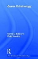 Queer Criminology di Emily Lenning, Carrie L. Buist edito da Taylor & Francis Ltd