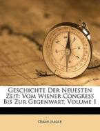 Geschichte Der Neuesten Zeit: Vom Wiener di Oskar Jaeger edito da Nabu Press