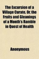 The Excursion Of A Village Curate, Or, T di Anonymous edito da General Books
