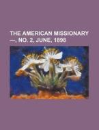 The American Missionary - Volume 52, No. di General Books edito da Rarebooksclub.com
