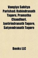 Vangiya Sahitya Parishad: Rabindranath T di Books Llc edito da Books LLC, Wiki Series