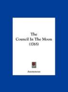 The Council in the Moon (1765) di Anonymous edito da Kessinger Publishing