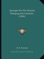 Anzeiger Fur Die Neueste Padagogische Litteratur (1896) edito da Kessinger Publishing