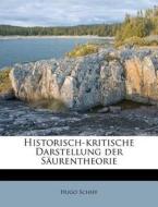 Historisch-kritische Darstellung der Säurentheorie di Hugo Schiff edito da Nabu Press