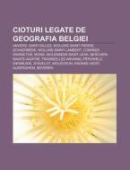 Cioturi Legate De Geografia Belgiei: Anv di Surs Wikipedia edito da Books LLC, Wiki Series