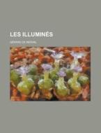 Les Illumines di United States Congress Joint, Gerard De Nerval edito da Rarebooksclub.com