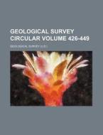 Geological Survey Circular Volume 426-449 di Geological Survey edito da Rarebooksclub.com