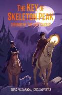 The Key of Skeleton Peak: Legends of the Lost Causes di Brad McLelland, Louis Sylvester edito da HENRY HOLT JUVENILE