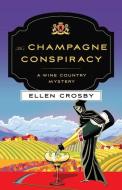 Champagne Conspiracy di Ellen Crosby edito da Bloomsbury Academic