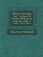 Memoires-Journaux de Pierre de L'Estoile: Edition Pour La Premiere Fois Complete Et Entierement Conforme Aux Manuscrits Originaux, Volume 2 di Pierre De L'Estoile, Gustave Brunet, Aime Champollion-Figeac edito da Nabu Press