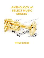 ANTHOLOGY OF SELECT MUSIC LEAD SHEETS di Steve Dafoe edito da Lulu.com