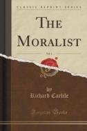 The Moralist, Vol. 1 (classic Reprint) di Richard Carlile edito da Forgotten Books