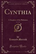 Cynthia, Vol. 2 Of 2 di Leonard Merrick edito da Forgotten Books