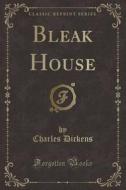 Bleak House (classic Reprint) di Charles Dickens edito da Forgotten Books