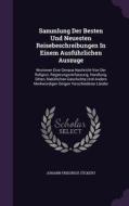 Sammlung Der Besten Und Neuesten Reisebeschreibungen In Einem Ausfuhrlichen Auszuge di Johann Friedrich Zuckert edito da Palala Press
