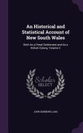 An Historical And Statistical Account Of New South Wales di John Dunmore Lang edito da Palala Press