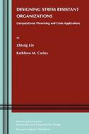 Designing Stress Resistant Organizations di Kathleen M. Carley, Zhiang (John) Lin edito da Springer US