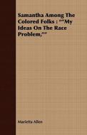 "my Ideas On The Race Problem," di Marietta Allen edito da Carveth Press