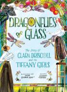 Dragonflies of Glass di Susan Goldman Rubin edito da Abrams Books for Young Readers