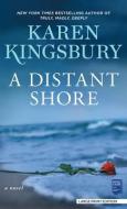 A Distant Shore di Karen Kingsbury edito da WHEELER PUB INC