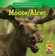 Moose/Alces di JoAnn Early Macken edito da Weekly Reader Early Learning Library