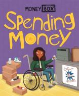 Money Box: Spending Money di Ben Hubbard edito da Hachette Children's Group